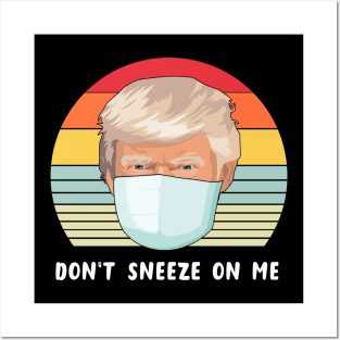 Don't Sneeze On Me Confused Trump Funny Virus Parody Posters and Art